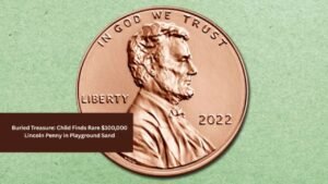 Child Finds Rare $100,000 Lincoln Penny in Playground Sand
